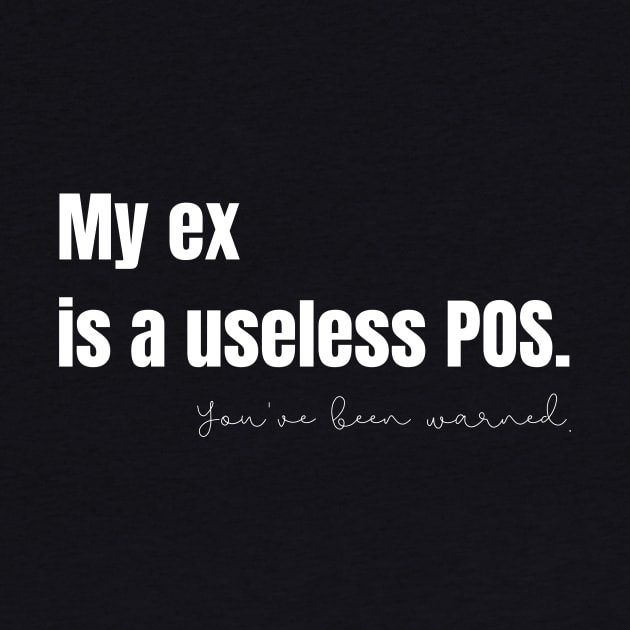 My Ex Is a Useless POS by nathalieaynie